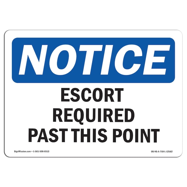 Safety Sign, OSHA Notice, 12" Height, 18" Width, Escort Required Past This Point Sign, Landscape